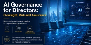 AI Governance for Directors: Oversight, Risk and Assurance